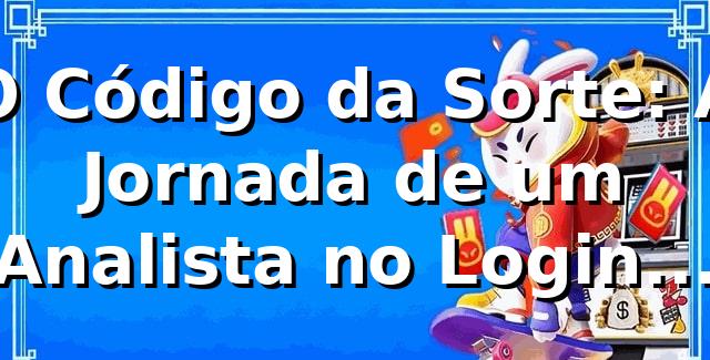 O Código da Sorte: A Jornada de um Analista no Login no bb22 🎲